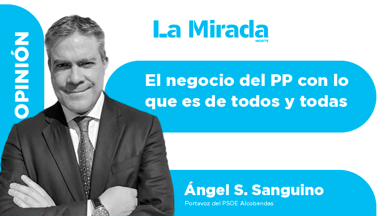 El negocio del PP con lo que es de todos y todas - La Mirada Norte